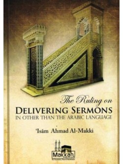 The Ruling on Delivering Sermons in Other than the Arabic Language